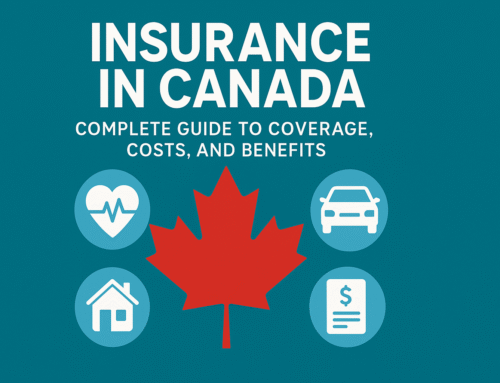 Insurance in Canada: Complete Guide to Coverage, Costs, and Benefits (2025)